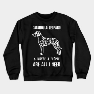 Catahoula Leopard & Maybe 3 People Are All I Need Crewneck Sweatshirt